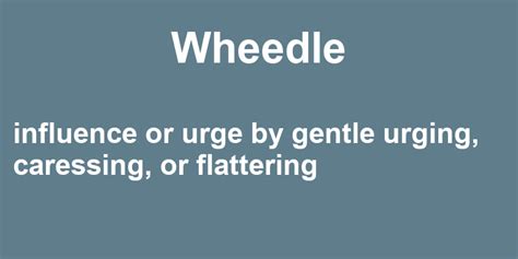 how to pronounce wheedle|Wheedle in a Sentence – 41 Real Example Sentences.
